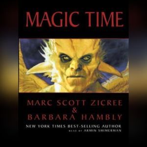 Magic Time, Marc Scott Zicree and Barbara Hambly