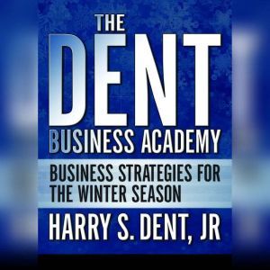 The Dent Business Academy, Harry S. Dent