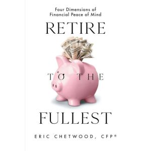 Retire to the Fullest: Four Dimensions of Financial Peace of Mind