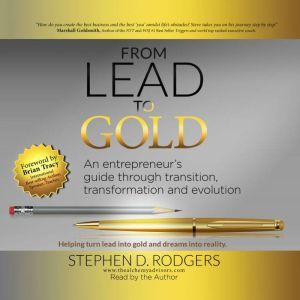 Lead to Gold, Stephen D. Rodgers