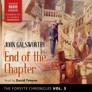 The Forsyte Chronicles, Vol. 3 End o..., John Galsworthy