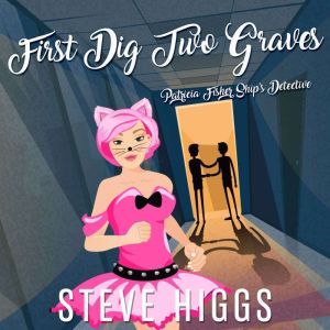 First Dig Two Graves: Patricia Fisher: Ship's Detective - A Cozy Mystery