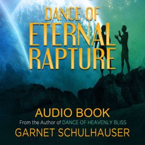 Dance of Eternal Rapture, Garnet Schulhauser