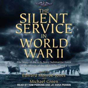 The Silent Service in World War II, Edward MonroeJones
