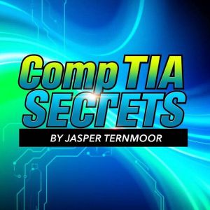 CompTIA Secrets: Unlock Your Path to Cybersecurity Mastery: "Elevate your CompTIA journey! Experience engaging audio lessons d