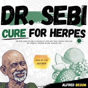 Dr. Sebi Cure for Herpes, Alfred Begum