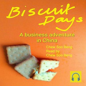 Biscuit Days: A Business Adventure in China