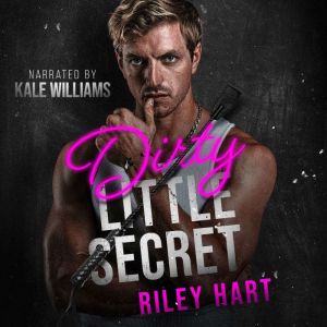 Dirty Little Secret, Riley Hart