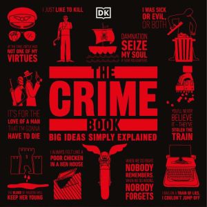 The Crime Book Big Ideas Simply Explained, DK