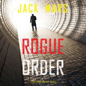 Rogue Order (A Troy Stark ThrillerBook #7)