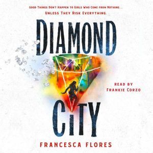 Diamond City, Francesca Flores