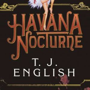 Havana Nocturne, T. J. English