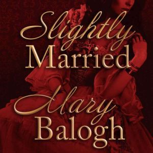 Slightly Married, Mary Balogh