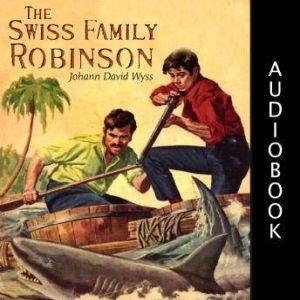 The Swiss Family Robinson, Johann David Wyss