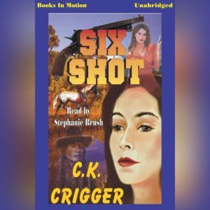 Six Shot, C.K. Crigger