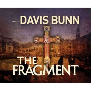 The Fragment, Davis Bunn