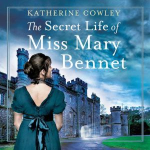 Secret Life of Miss Mary Bennet, The, Katherine Cowley