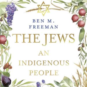 The Jews, Ben M. Freeman