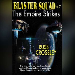 Blaster Squad #7 The Empire Strikes