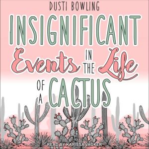 Insignificant Events in the Life of a..., Dusti Bowling