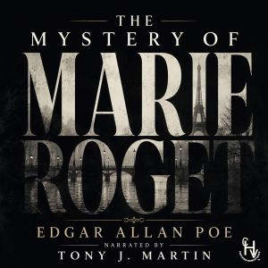 The Mystery Of Marie Roget, Edgar Allan Poe