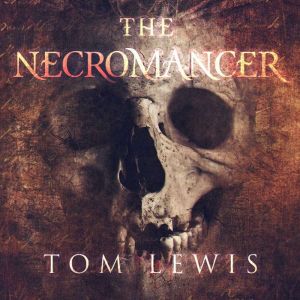 The Necromancer, Tom Lewis