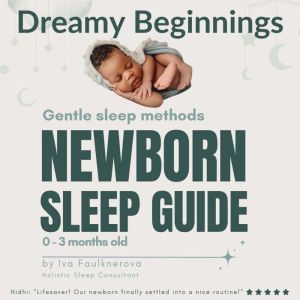 Dreamy Beginnings, Gentle Sleep Methods Newborn Sleep Guide, 0 - 3 Months Old