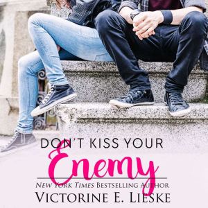 Dont Kiss Your Enemy, Victorine E. Lieske