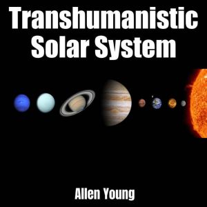 Transhumanistic Solar System