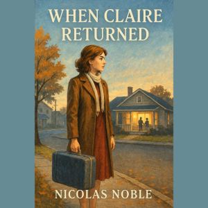 When Claire Returned, Nicolas Noble