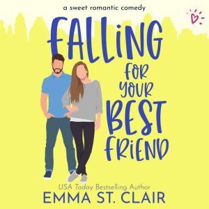 Falling for Your Best Friend, Emma St. Clair