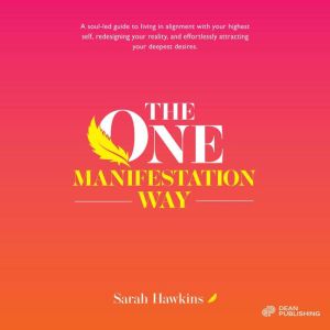 The One Manifestation Way, Sarah Hawkins
