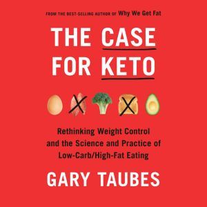 The Case for Keto, Gary Taubes