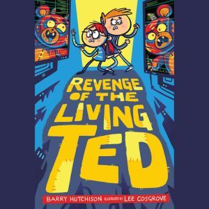 Revenge of the Living Ted, Barry Hutchison