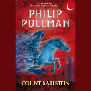 Count Karlstein, Philip Pullman