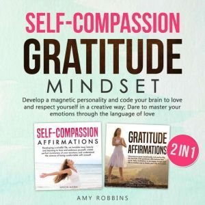 SelfCompassion and Gratitude Mindset..., Kristin Morin