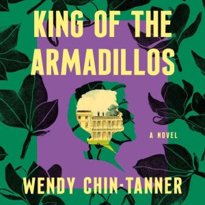 King of the Armadillos, Wendy ChinTanner