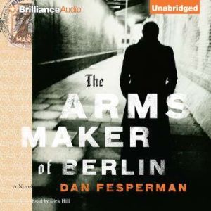 The Arms Maker of Berlin, Dan Fesperman