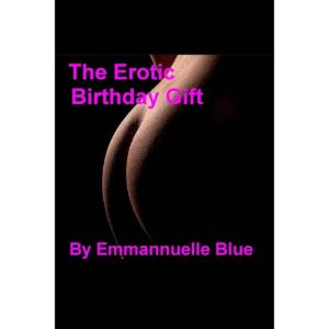 The Erotic Birthday Gift, Emmannuelle Blue