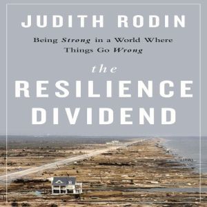 The Resilience Dividend, Judith Rodin
