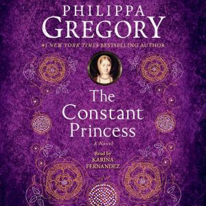The Constant Princess, Philippa Gregory