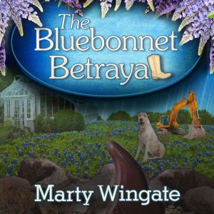 The Bluebonnet Betrayal, Marty Wingate