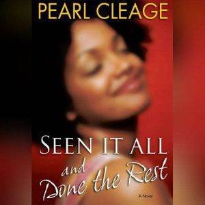 Seen it All and Done the Rest, Pearl Cleage