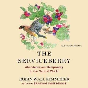 The Serviceberry, Robin Wall Kimmerer