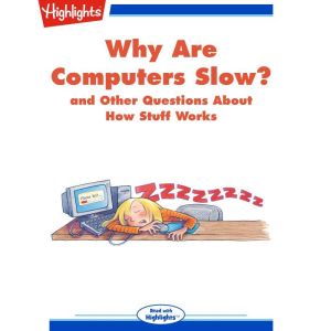 Why Are Computers Slow?, Highlights for Children