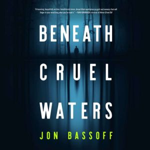 Beneath Cruel Waters, Jon Bassoff