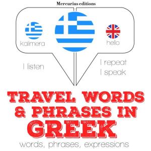 Travel words and phrases in Greek, J. M. Gardner