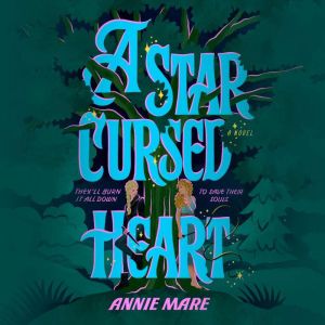 A StarCursed Heart, Annie Mare