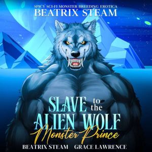 Slave to the Alien Wolf Monster Princ..., Beatrix Steam