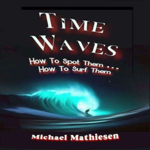 Time Waves, Michael Mathiesen